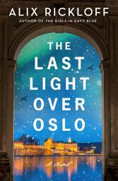 Icon image The Last Light over Oslo: A Novel