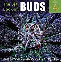 Icon image The Big Book of Buds: More Marijuana Varieties from the World's Great Seed Breeders