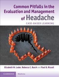 Icon image Common Pitfalls in the Evaluation and Management of Headache: Case-Based Learning
