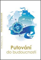 Icon image Putování do budoucnosti: do Nové Epochy podle Poselství Vzestoupených Mistrů