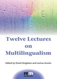 Icon image Twelve Lectures on Multilingualism
