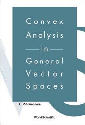 Icon image Convex Analysis in General Vector Spaces