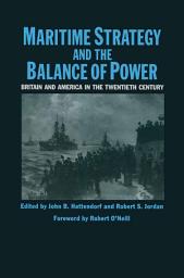 Icon image Maritime Strategy And The Balance Of Power: Britain And America In The Twentieth Century