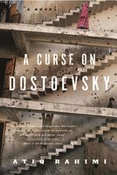 Icon image A Curse on Dostoevsky: A Novel