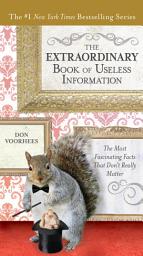 Icon image The Extraordinary Book of Useless Information: The Most Fascinating Facts That Don't Really Matter