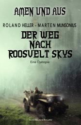 Icon image Amen und Aus – Der Weg nach Roosvelt Skys – Eine Dystopie