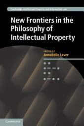 Icon image New Frontiers in the Philosophy of Intellectual Property