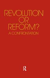Icon image Revolution or Reform?: A Confrontation