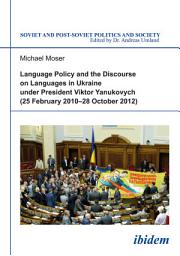 Icon image Language Policy and Discourse on Languages in Ukraine Under President Viktor Yanukovych