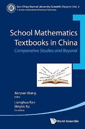 Icon image School Mathematics Textbooks in China: Comparative Studies and Beyond