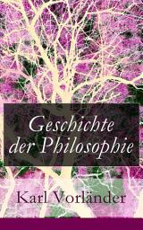 Icon image Geschichte der Philosophie: Die Philosophie des Altertums + Die Philosophie des Mittelalters + Die Philosophie der Neuzeit