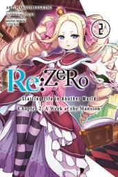 Icon image Re:ZERO -Starting Life in Another World-, Chapter 2: A Week at the Mansion Manga