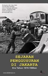 Icon image Sejarah Penggusuran di Jakarta Era Tahun 1970-1980an