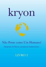 Icon image Kryon II - Não Pense como um Humano