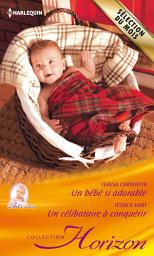 Icon image Un bébé si adorable - Un célibataire à conquérir