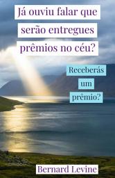 Icon image Já ouviu falar que serão entregues prêmios no céu?: Receberás um prêmio?