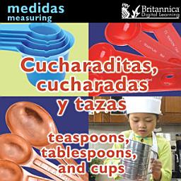 Icon image Cucharaditas, cucharadas y tazas (Teaspoons, Tablespoons, and Cups:Measuring)