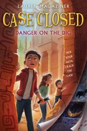Icon image Case Closed #4: Danger on the Dig