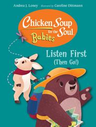 Icon image Chicken Soup for the Soul for BABIES: Listen First (Then Go!)