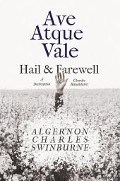 Icon image Ave Atque Vale - Hail and Farewell: A Dedication to Charles Baudelaire