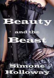 Icon image Beauty and the Beast: An Erotic Fairy Tale (BDSM)