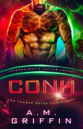 Icon image Conh: The Teague Bride Experiment: Intergalactic Dating Agency