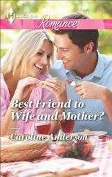 Icon image Best Friend to Wife and Mother?
