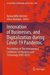 Icon image Innovation of Businesses, and Digitalization during Covid-19 Pandemic: Proceedings of The International Conference on Business and Technology (ICBT 2021)