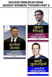 Icon image Success Principles From Biggest Business Tycoons Part Ii : Elon Musk Ke Success Principles / Sundar Pichai Ke Success Principles / Mark Zuckerberg Ke Success Principles: Bestseller Books Business and Investment for Become Rich: SUCCESS PRINCIPLES FROM BIGGEST BUSINESS TYCOONS PART II : Elon Musk ke Success PRINCIPLES / Sundar Pichai ke Success PRINCIPLES / Mark Zuckerberg ke Success PRINCIPLES