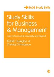 Icon image Study Skills for Business and Management: How to Succeed at University and Beyond