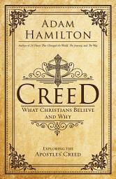 Icon image Creed: What Christians Believe and Why