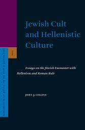 Icon image Jewish Cult and Hellenistic Culture: Essays on the Jewish Encounter with Hellenism and Roman Rule
