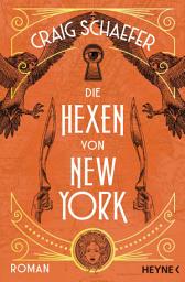 Icon image Die Hexen von New York: Roman