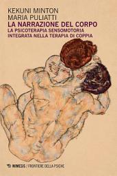 Icon image La narrazione del corpo: La Psicoterapia Sensomotoria integrata nella terapia di coppia
