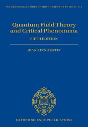 Icon image Quantum Field Theory and Critical Phenomena: Fifth Edition, Edition 5