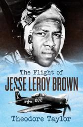 Icon image The Flight of Jesse Leroy Brown