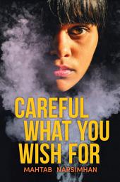 Icon image Careful What You Wish For