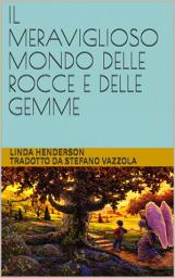 Icon image Il meravigioso mondo delle rocce e delle gemme