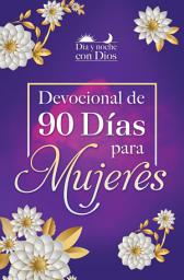 Icon image Día y noche con Dios: Un devocional de 90 días para mujeres / Morning and Evening with God: A 90 Day Devotional for Women