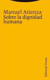 Icon image Sobre la dignidad humana