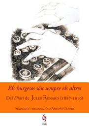 Icon image Els burgesos són sempre els altres: Del Diari de Jules Renard (1887-1910), Edició 2