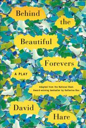 Icon image Behind the Beautiful Forevers: A Play