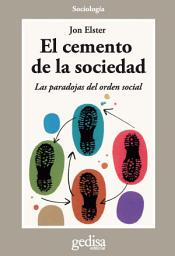 Icon image El cemento de la sociedad: Las paradojas del orden social