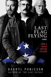 Icon image Last Flag Flying: A Novel