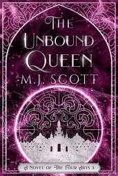 Icon image The Unbound Queen: A Romantic Fantasy Novel