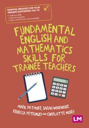Icon image Fundamental English and Mathematics Skills for Trainee Teachers