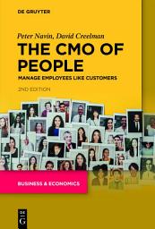 Icon image The CMO of People: Manage Employees Like Customers, Edition 2