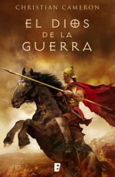 Icon image El Dios de la guerra: La historia de cómo Alejandro Magno conquistó el mundo