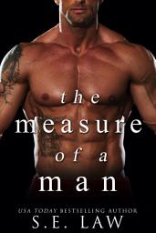 Icon image The Measure of a Man: A Best Friend's Dad Alpha Male Romance
