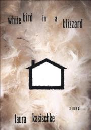 Icon image White Bird in a Blizzard: A Novel